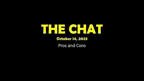 The Chat (10/14/2023) Pros and Cons