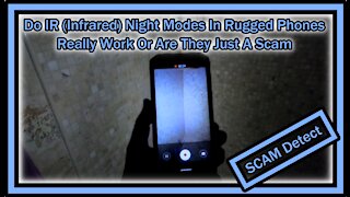 Does IR (Infrared) Night Mode In Rugged Phones Really Work Or Are They Just A Scam?