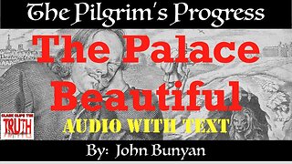 12. The Palace Beautiful | British Narrator | Pilgrim's Progress John Bunyan | Audio w/ Text