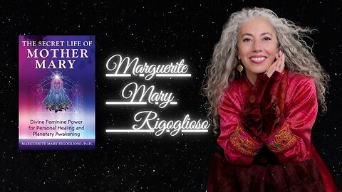 Examining The Secret Life of Mother Mary with Marguerite Mary Rigoglioso