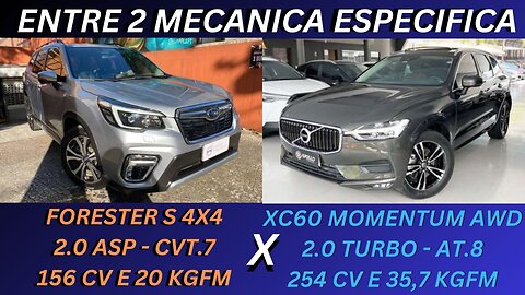 ENTRE 2 CARROS - SUBARU FORESTER X VOLVO CX60 - MUITOS BONS, PORÉM A MANUTENÇÃO SÓ COM QUEM SABE