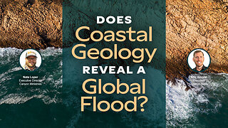 Does Coastal Geology Reveal a Global Flood? | Eric Hovind & Nate Loper | Creation Today Show #380