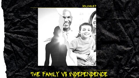 Family vs Independence