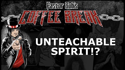 UNTEACHABLE SPIRIT!? / Pastor Bob's Coffee Break
