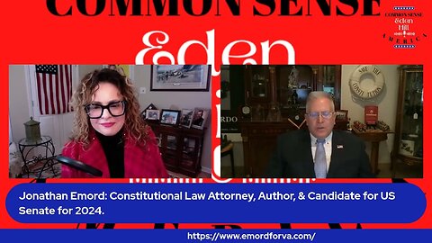Common Sense America with Eden Hill & US Senate Candidate, Jonathan Emord