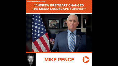 Mike Pence’s Tribute to Andrew Breitbart: He "Changed the Media Landscape Forever"