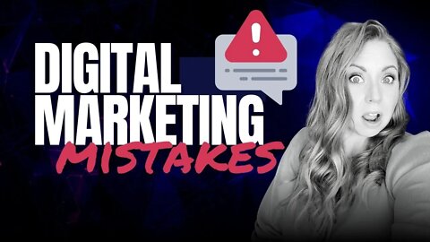 11 Mistakes that Sabotage Your Digital Marketing - Improve Your Results NOW!