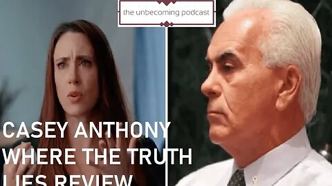 UNBECOMING CASEY ANTHONY WHERE THE TRUTH LIES REVIEW