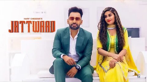 Jattwaad : Harf Cheema & Gurlez Akhtar 4K 60FPS Latest Punjabi Songs