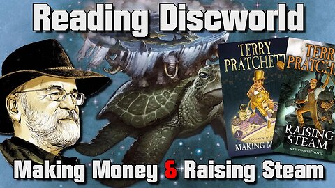 Making Money & Raising Steam: Reading Discworld out-of-order #3&4
