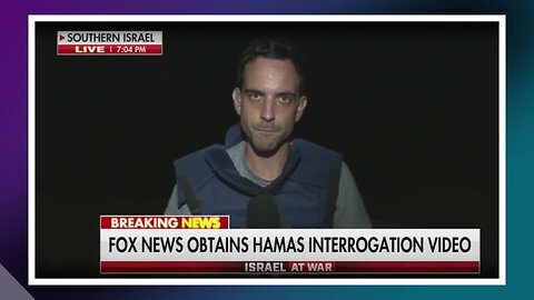 Fox News Trey Yingst reports on video of Israeli Interrogation of Hamas Terrorist