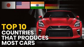 Top 10 Countries that Produces Most Cars