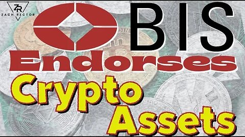 BIS Basel Committee Endorses Crypto Assets