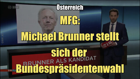 Österreich MFG: Michael Brunner stellt sich der Bundespräsidentenwahl (27.06.2022)
