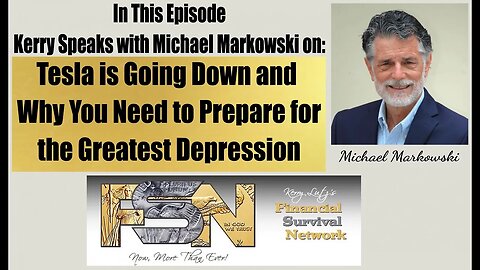 Tesla is Going Down and Why You Need to Prepare for the Greatest Depression -- Michael Markowski...