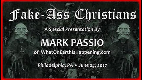 FAKE-ASS CHRISTIANS: A SPECIAL PRESENTATION BY MARK PASSIO