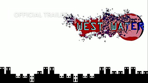 West Water Official Trailer