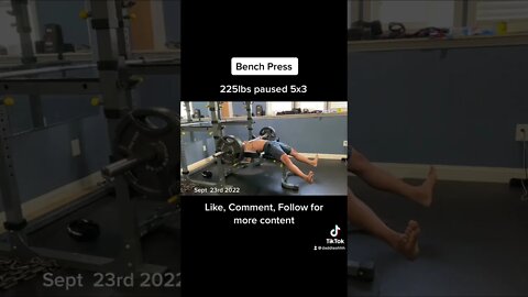 225lbs paused bench press 5x3