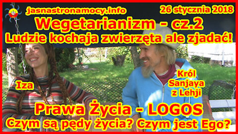 Wegetarianizm - część 2! Ludzie kochają zwierzęta ale zjadać! Prawa Życia - LOGOS (Kybalion)