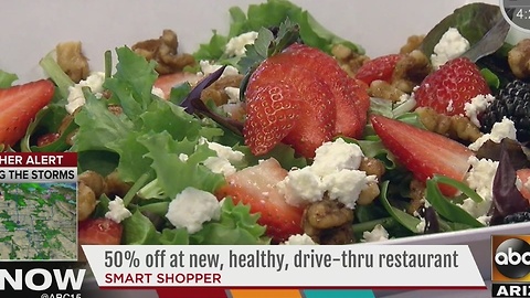 Smart Shopper: 50% off at new healthy drive-thru restaurant