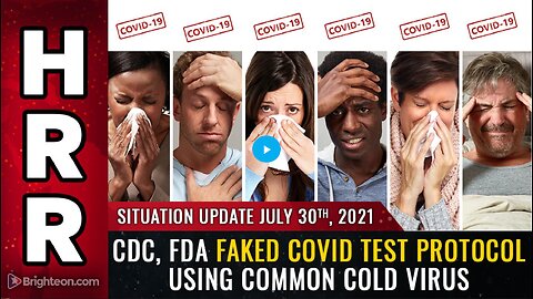 CDC, FDA faked covid test protocol using common cold virus