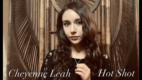 Cheyenne Leah- Hot Shot (Original Song)