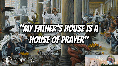 28 May 21, Bible with the Barbers: My Father's House Is a House of Prayer