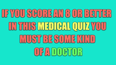 Tough Medical Quiz