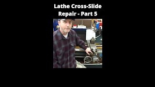 Lathe Cross-Slide Screw and Nut Repair - Part 5