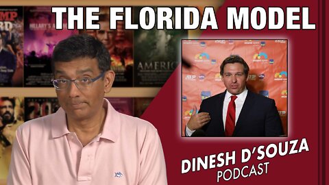 THE FLORIDA MODEL Dinesh D’Souza Podcast Ep320