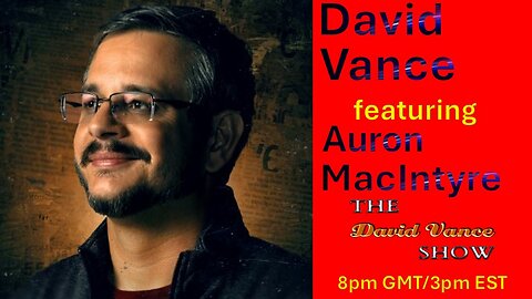 The David Vance Show featuring Auron MacIntyre