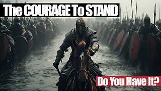 The COURAGE To STAND: Do You Have It?