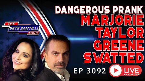 DANGEROUS PRANK: MARJORIE TAYLOR GREENE "SWATTED" | EP 3092-6PM