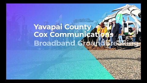 Yavapai County | Cox Communications Congress Groundbreaking