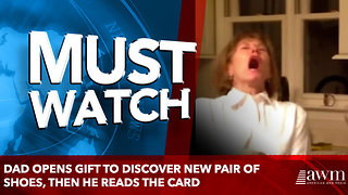 Dad Opens Gift To Discover New Pair Of Shoes, Then He Reads The Card