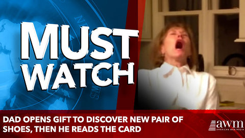 Dad Opens Gift To Discover New Pair Of Shoes, Then He Reads The Card