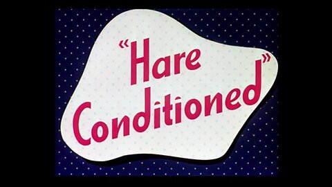 1945, 8-11, Looney Tunes, Hare Conditioned