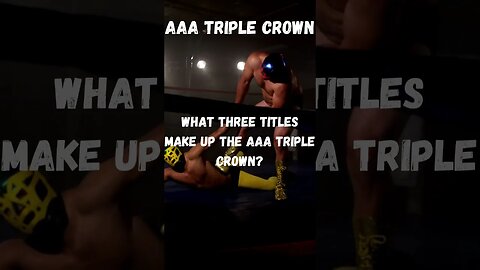 AAA Triple Crown #shorts #aew #wwe #subscribe #wrestling #trivia