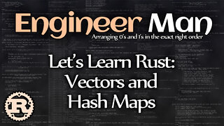 Let's Learn Rust: Vectors and Hash Maps