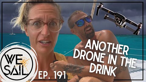 WE Lost Another Drone to the Ocean | Episode 191