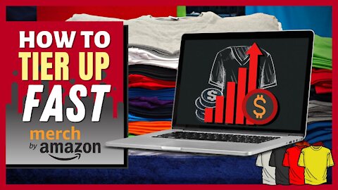 How To Tier Up On Merch By Amazon | Merch By Amazon Tier System