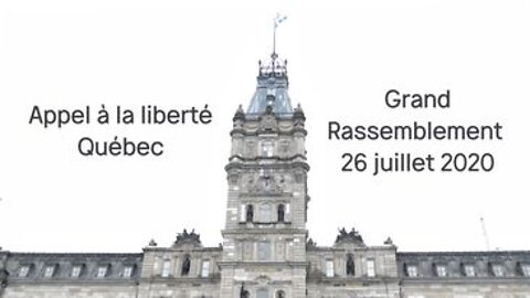 Appel à la liberté / Québec / Grand Rassemblement du 26 juillet 2020