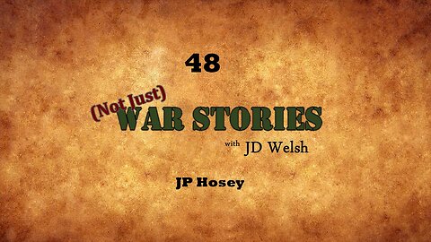 (Not Just) War Stories - JP Hosey