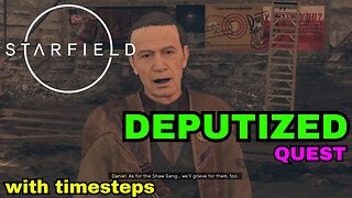 Deputized - Quest Starfield 2K / no commentery