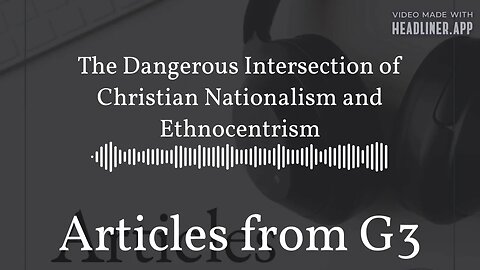 The Dangerous Intersection of Christian Nationalism and Ethnocentrism – Articles from G3