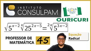 Equação exponencial |Ouricuri 2022 (CONSULPAM) Questão 45 | Solução Real da equação
