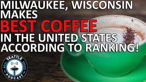 Milwaukee, Wisconsin Makes Best Coffee In The U.S. According To Ranking