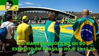 2. MANIFESTAÇÕES NO QG DO EXÉRCITO EM BRASÍLIA DIA 28.12.22