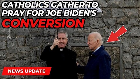 Irish Catholics Gather to Pray for BIDEN'S CONVERSION!