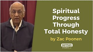 Spiritual Progress Through Total Honesty by Zac Poonen